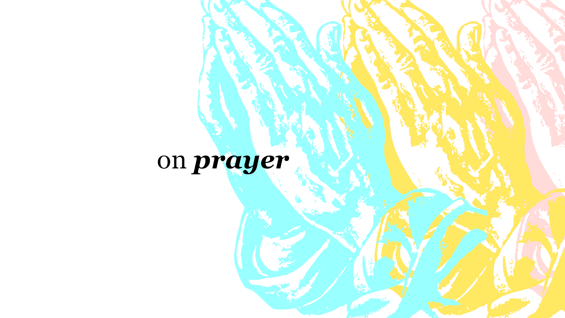 On Prayer #8: #prayerhacks