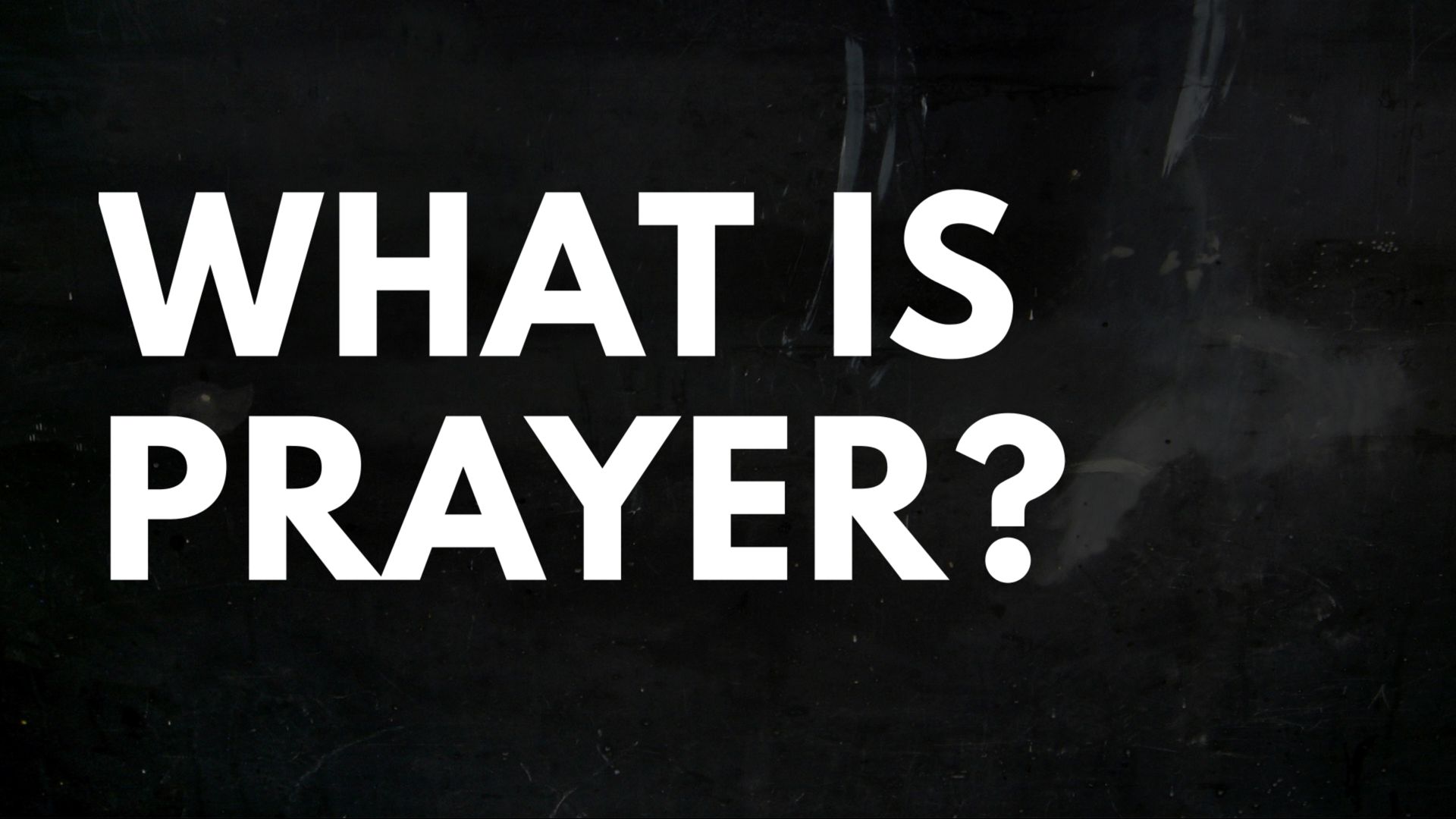 What is Prayer?